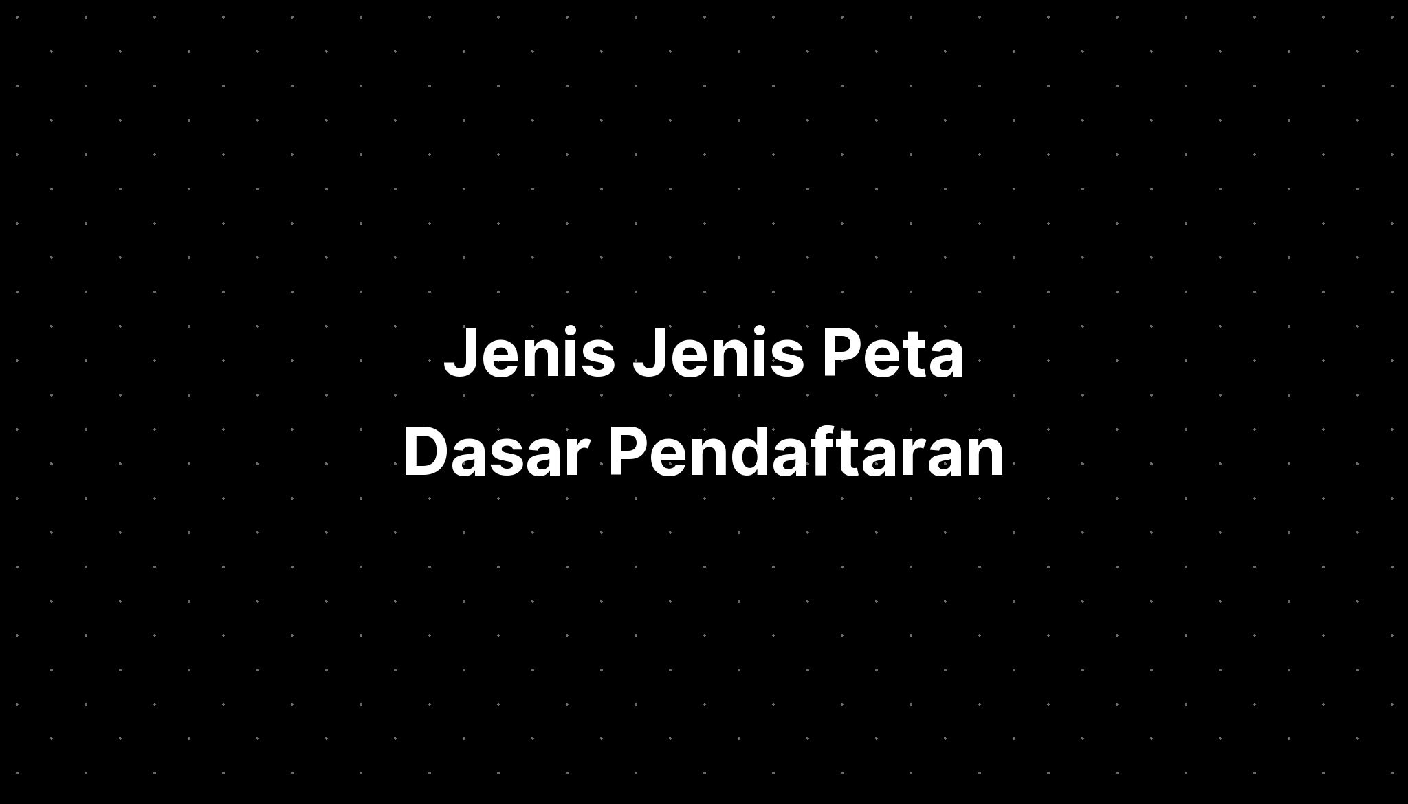 Peta Indonesia Pengertian Peta Dasar Pendaftaran My XXX Hot Girl